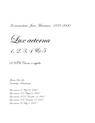 Lux Aeterna I, II, III, IV & V (2000-2010) for SATB a cappella chorus, full score