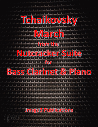 Tchaikovsky: March from Nutcracker Suite for Bass Clarinet & Piano