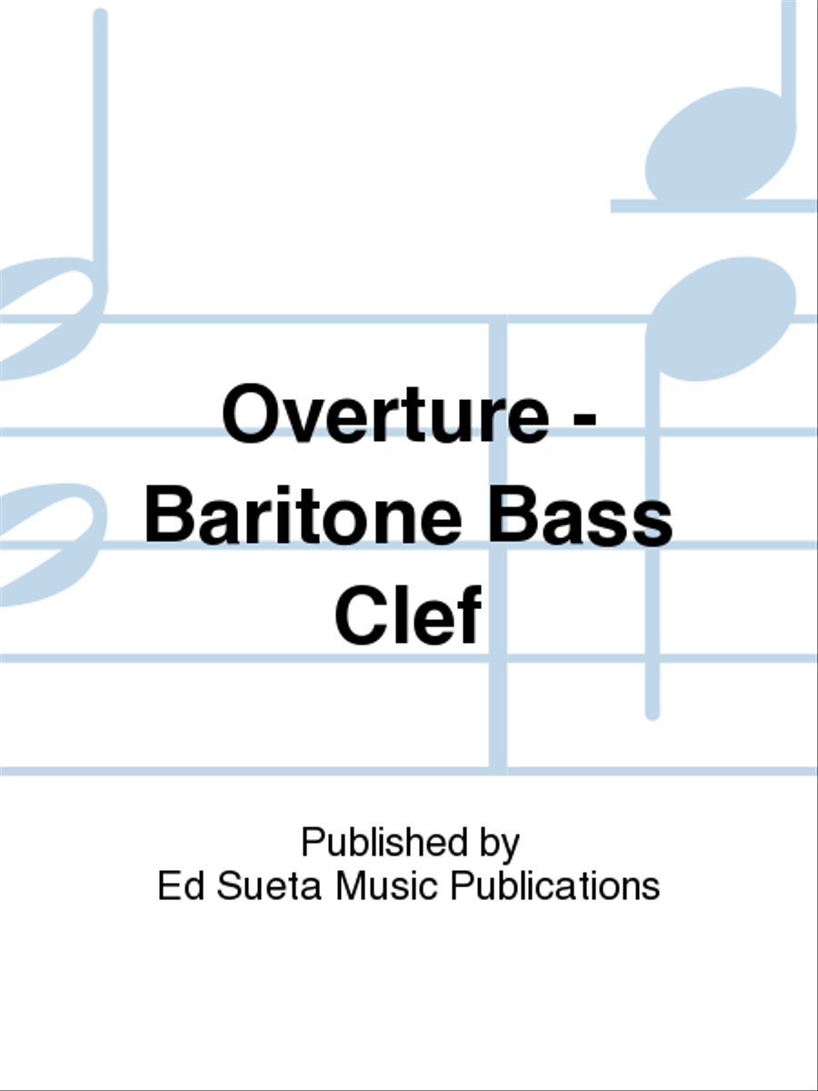 Overture - Baritone Bass Clef Baritone Horn BC scores gallery preview page 1