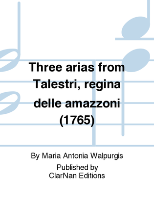 Book cover for Three arias from Talestri, regina delle amazzoni (1765)