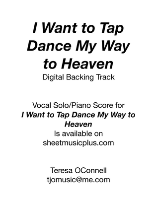I Want to Tap Dance My Way to Heaven (Digital Backing Track)