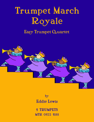 Book cover for Trumpet March Royale - Easy Trumpet Quartet