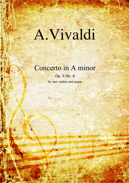 Concerto in A minor Op.3 No.8 by Antonio Vivaldi for two violins and piano
