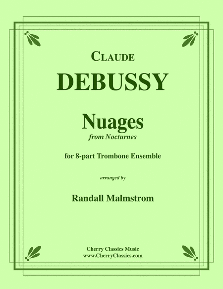 Nuages from Nocturnes for 8-part Trombone Ensemble