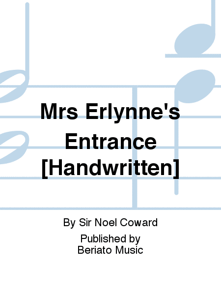 Mrs Erlynne's Entrance [Handwritten]