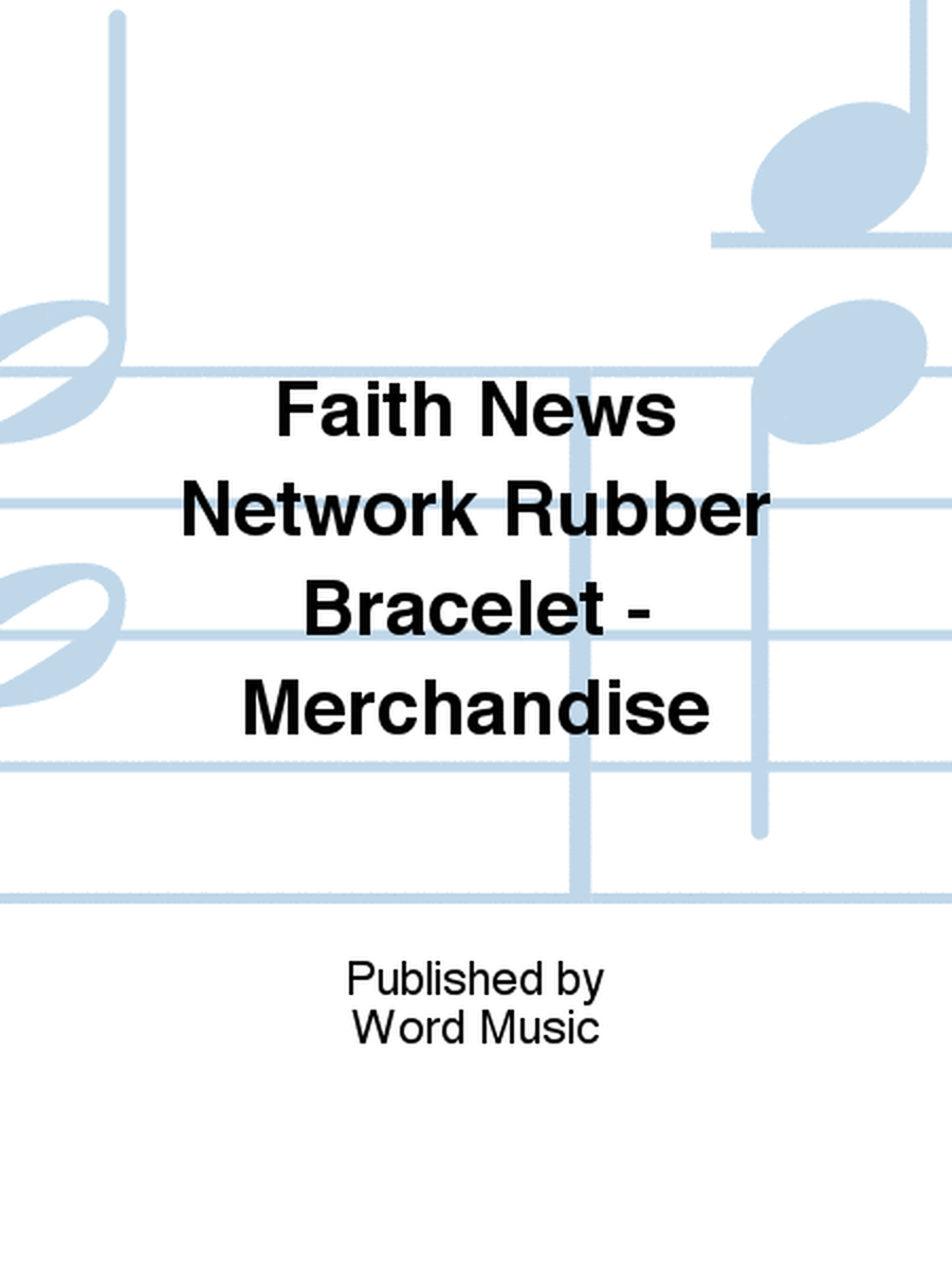 Faith News Network Rubber Bracelet - Merchandise