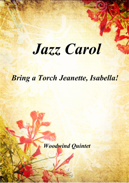 Jazz Carol - Bring a Torch Jeanette, Isabella! - Woodwind Quintet
