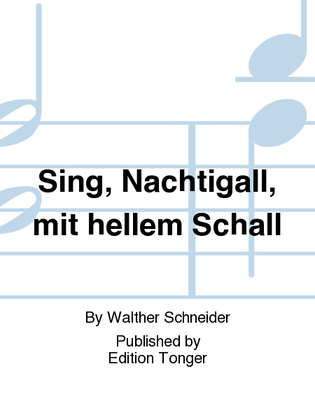 Sing, Nachtigall, mit hellem Schall