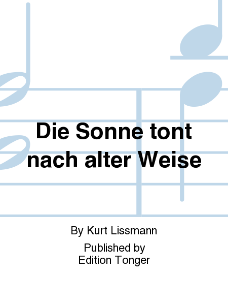 Die Sonne tont nach alter Weise