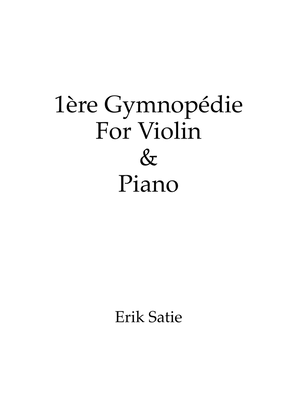 Gymnopédie No.1 - For Violin & Piano w/ individual parts