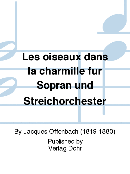 Les oiseaux dans la charmille für Sopran und Streichorchester (aus "Les Contes d