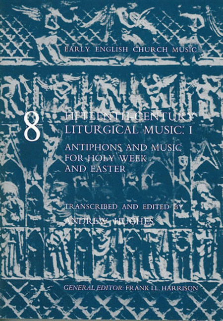 Fifteenth-Century Liturgical Music: I - Antiphons and Music for Holy Week and Easter