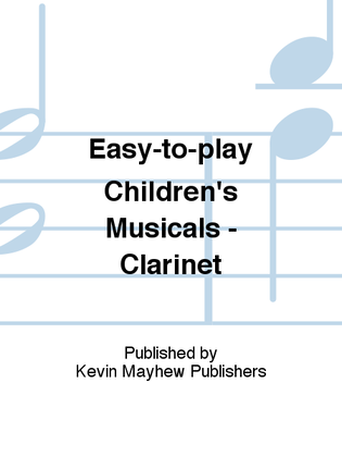 Easy-to-play Children's Musicals - Clarinet