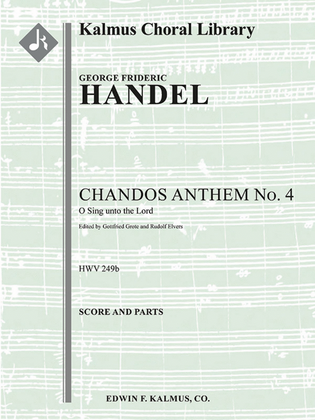 Chandos Anthem No. 4 -- O Sing unto the Lord, HWV 249b (Grote/Elvers)