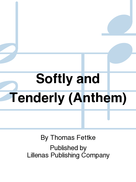 Softly and Tenderly (Anthem)