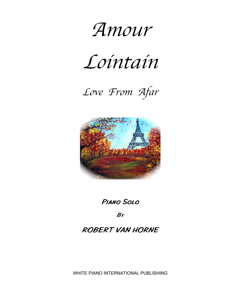 AMOUR LOINTAIN (LOVE FROM AFAR) Piano Solo by ROBERT VAN HORNE Piano Solo scores gallery preview page 1