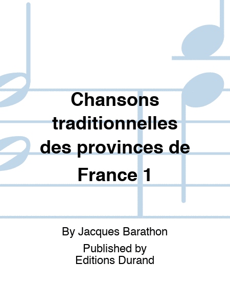 Chansons traditionnelles des provinces de France 1