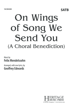 On Wings of Song We Send You