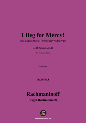 Rachmaninoff-I Beg for Mercy!(Пощады я молю!;Poshchady ya molyu!),in a minor,Op.26 No.8