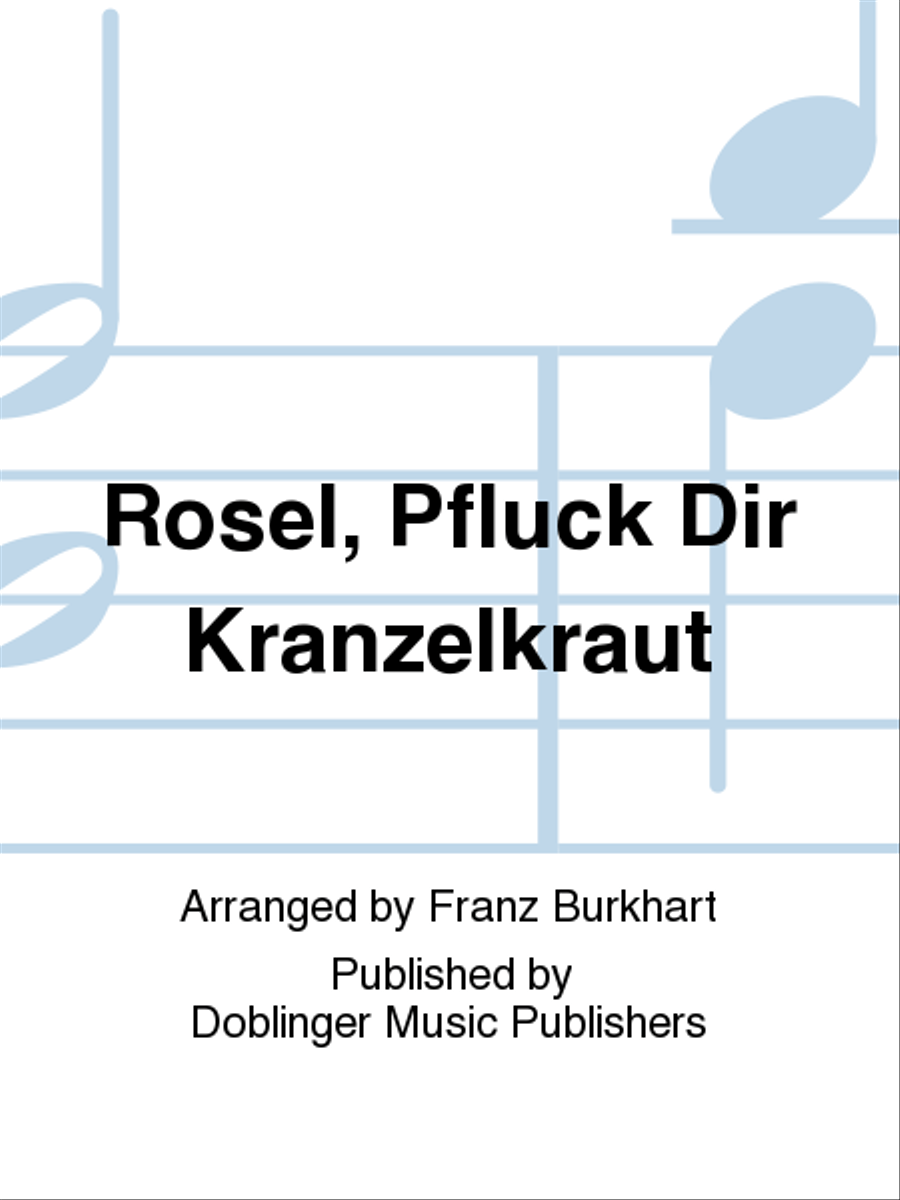 Rosel, pfluck dir Kranzelkraut