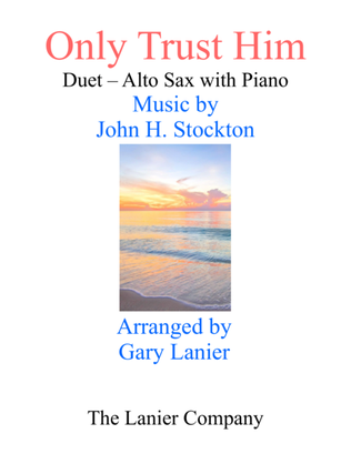 Book cover for ONLY TRUST HIM (Duet – Alto Sax & Piano with Parts)