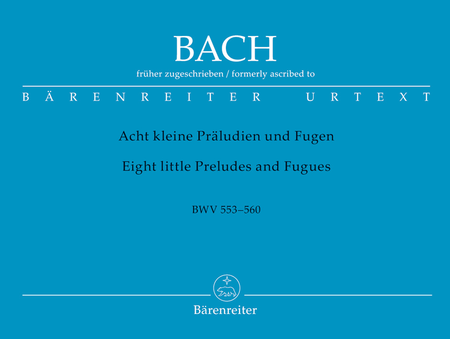 Unknown: Eight Little Preludes and Fugues - Formerly Attributed To Johann Sebastian Bach