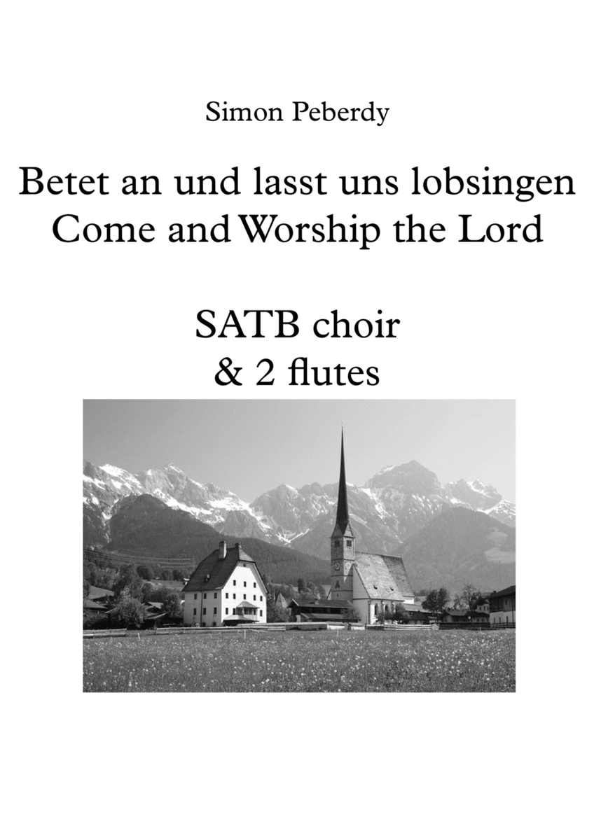 Come and Worship the Lord / Betet an (in English & German) SATB, piano & 2 flutes, by Simon Peberdy image number null