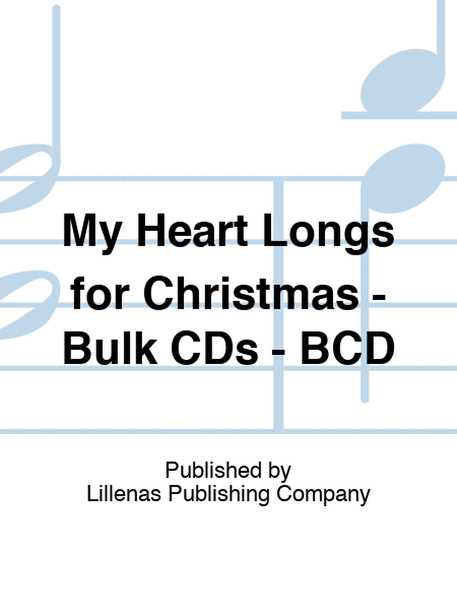 My Heart Longs for Christmas - Bulk CDs - BCD