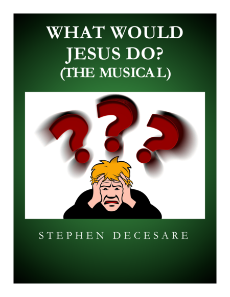 What Would Jesus Do?: the musical (Piano/Vocal Score) - part 2 image number null