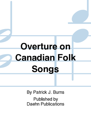 Overture on Canadian Folk Songs