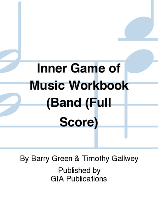 Inner Game of Music Workbook (Band (Full Score)