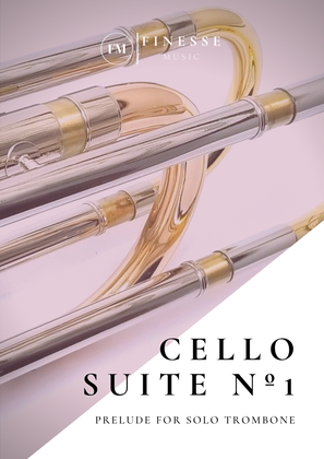 Cello Suite No. 1 (Prelude) for Solo Trombone