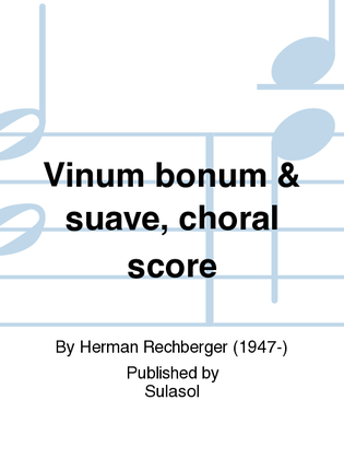 Vinum bonum & suave, choral score