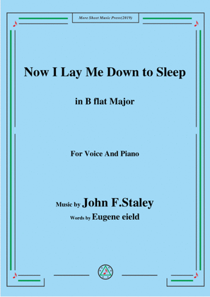 Book cover for John F. Staley-Now I Lay Me Down to Sleep,in B flat Major,for Voice&Piano