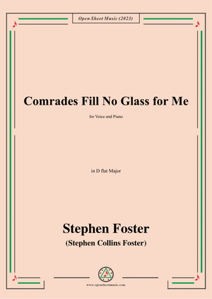 S. Foster-Comrades Fill No Glass for Me,in D flat Major