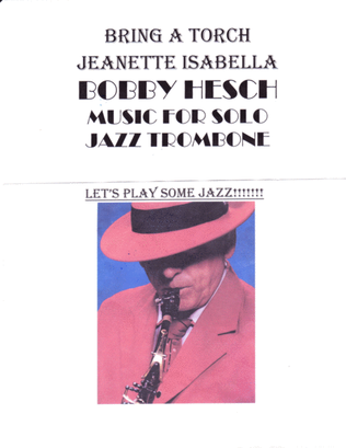 Book cover for Bring A Torch Jeanette Isabella For Solo Jazz Trombone
