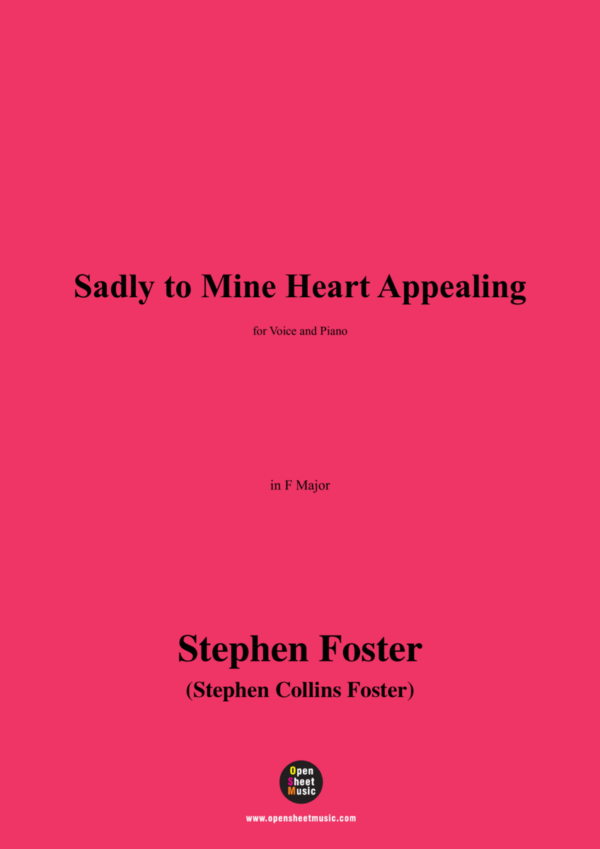 S. Foster-Sadly to Mine Heart Appealing,in F Major