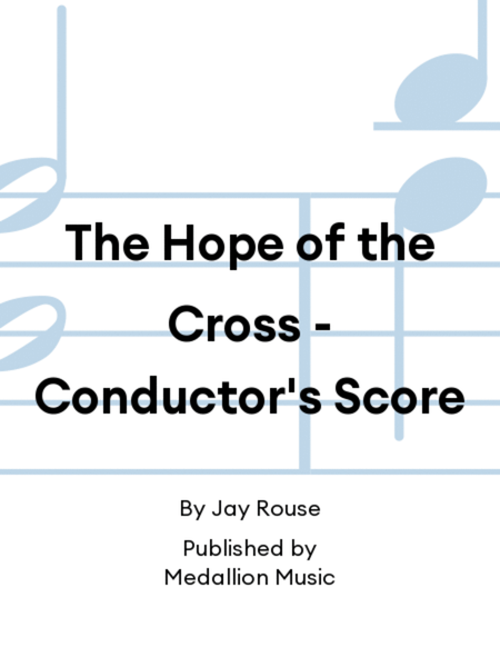 The Hope of the Cross - Conductor's Score