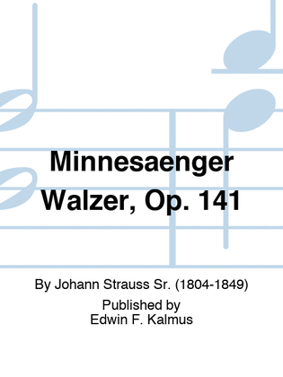 Minnesaenger Walzer, Op. 141