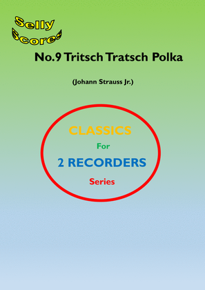 CLASSICS FOR RECORDER SERIES 9 Tritsch Tratsch Polka J Strauss 11 for 2 Descant Recorders and Piano