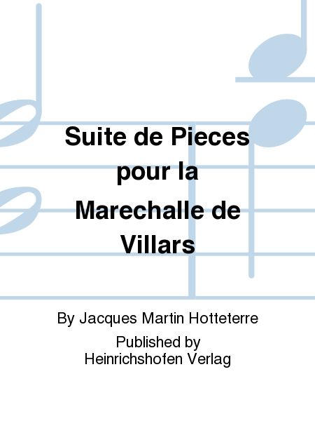 Suite de Pieces pour la Marechalle de Villars