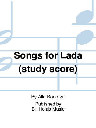 Songs for Lada (study score)