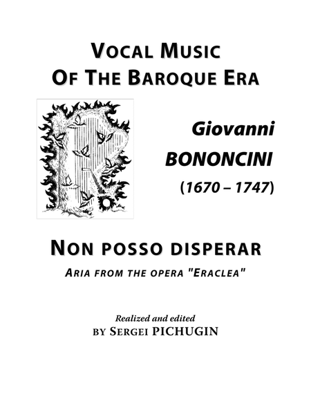 BONONCINI Giovanni: Non posso disperar, aria from the opera "Eraclea", arranged for Voice and Piano image number null