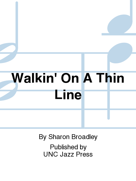 Walkin' On A Thin Line