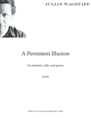 A Persistent Illusion (for piano trio) - score