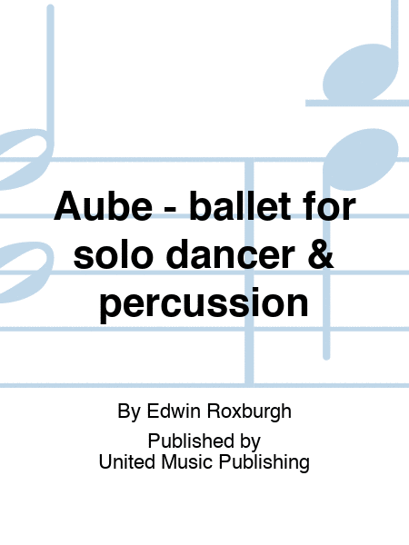 Aube - ballet for solo dancer & percussion