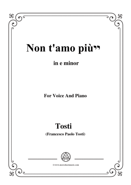 Tosti-Non t'amo più! In e minor,for Voice and Piano image number null