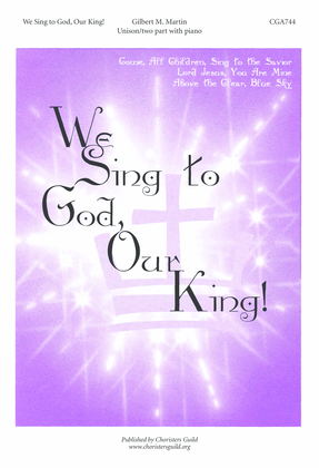 Book cover for We Sing to God, Our King