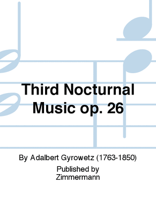 Third Nocturnal Music Op. 26