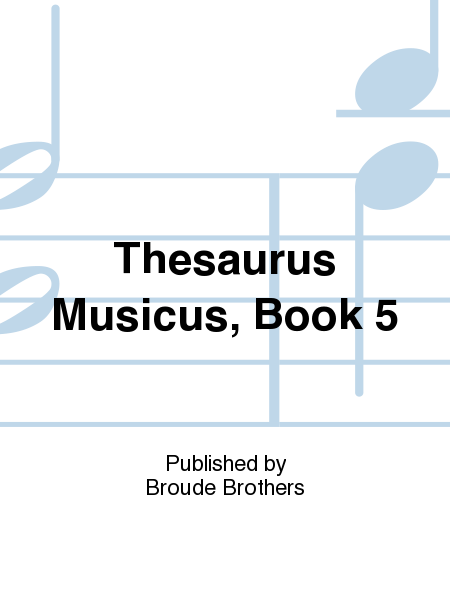 Thesaurus Musicus Book 5. PF 149